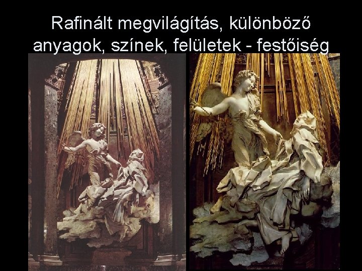 Rafinált megvilágítás, különböző anyagok, színek, felületek - festőiség 