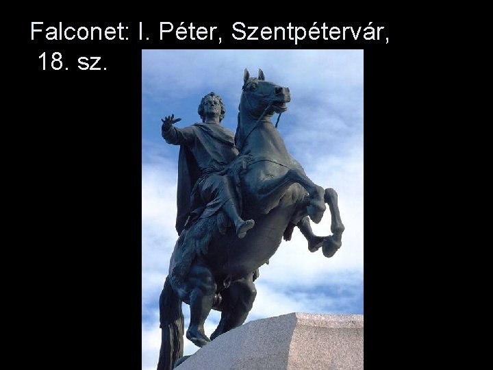 Falconet: I. Péter, Szentpétervár, 18. sz. 