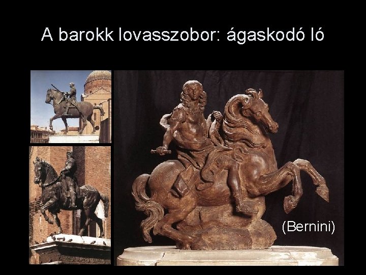 A barokk lovasszobor: ágaskodó ló (Bernini) 