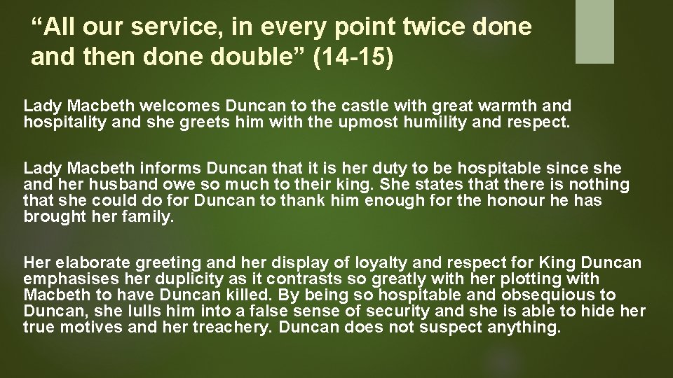 “All our service, in every point twice done and then done double” (14 -15)