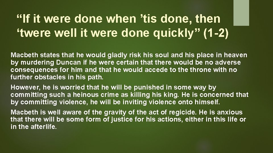 “If it were done when ’tis done, then ‘twere well it were done quickly”