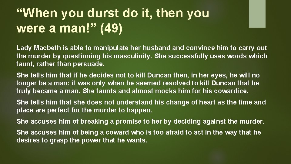 “When you durst do it, then you were a man!” (49) Lady Macbeth is