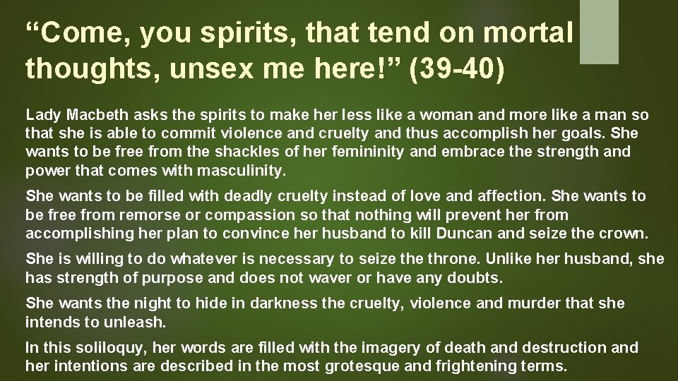 “Come, you spirits, that tend on mortal thoughts, unsex me here!” (39 -40) Lady