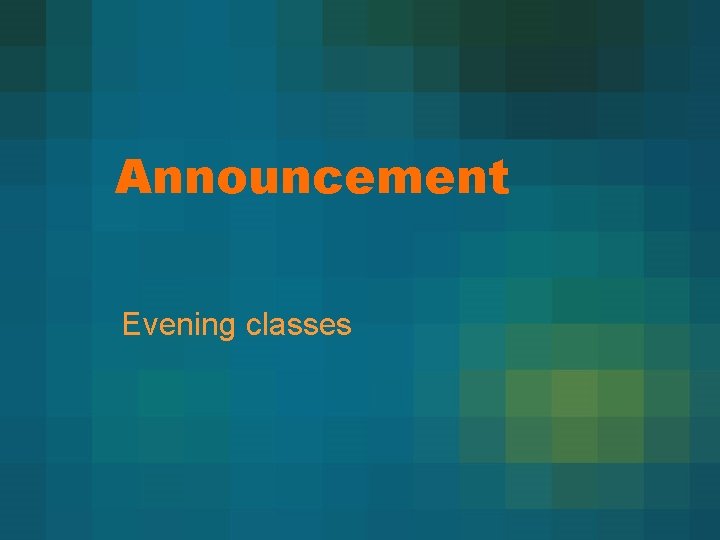 Announcement Evening classes 