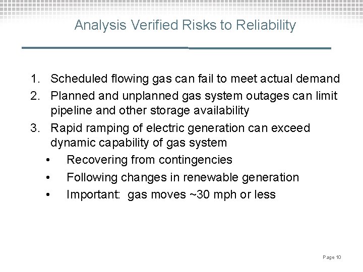 Analysis Verified Risks to Reliability 1. Scheduled flowing gas can fail to meet actual