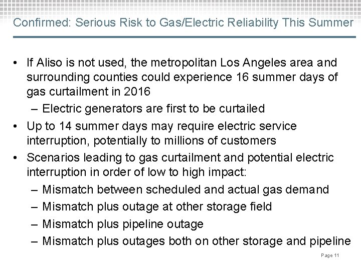 Confirmed: Serious Risk to Gas/Electric Reliability This Summer • If Aliso is not used,