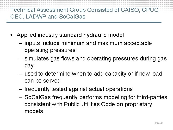 Technical Assessment Group Consisted of CAISO, CPUC, CEC, LADWP and So. Cal. Gas •