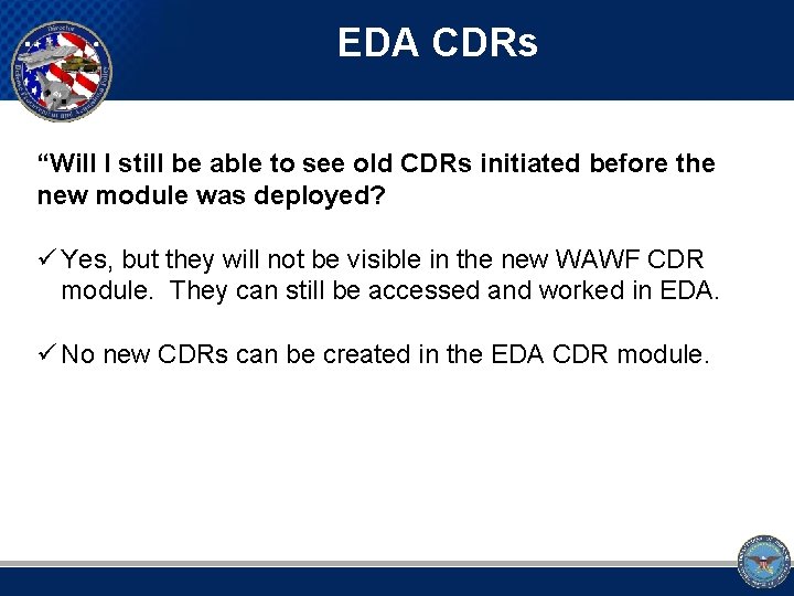 EDA CDRs “Will I still be able to see old CDRs initiated before the