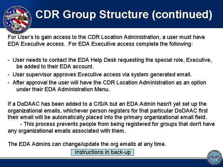 CDR Group Structure (continued) For User’s to gain access to the CDR Location Administration,