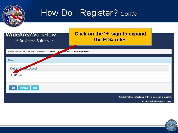 How Do I Register? Cont’d Click on the ‘+’ sign to expand the EDA