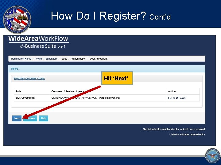 How Do I Register? Cont’d Hit ‘Next’ 