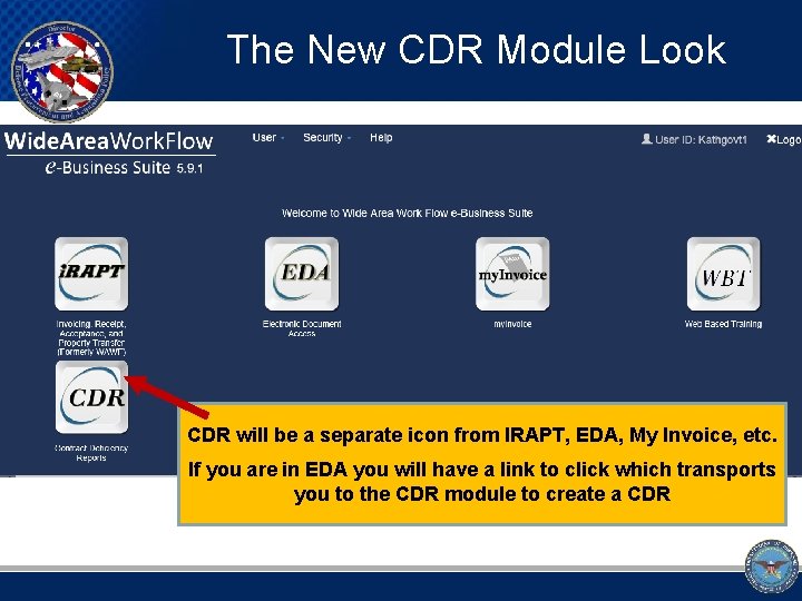 The New CDR Module Look CDR will be a separate icon from IRAPT, EDA,