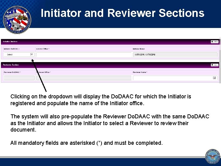Initiator and Reviewer Sections Clicking on the dropdown will display the Do. DAAC for