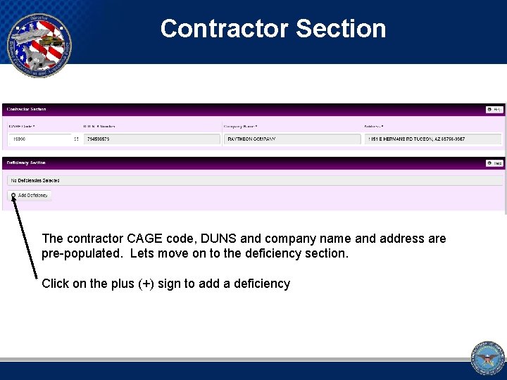 Contractor Section The contractor CAGE code, DUNS and company name and address are pre-populated.