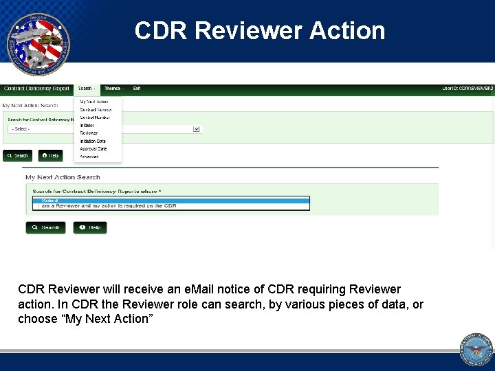 CDR Reviewer Action CDR Reviewer will receive an e. Mail notice of CDR requiring