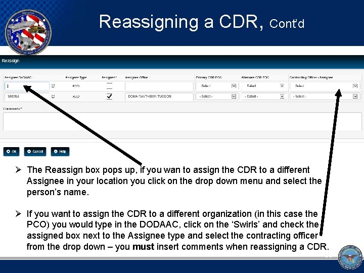 Reassigning a CDR, Cont’d Ø The Reassign box pops up, if you wan to