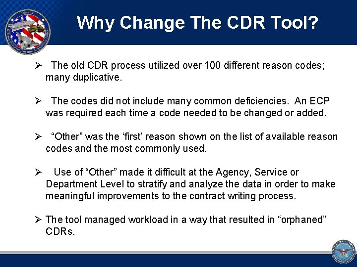 Why Change The CDR Tool? Ø The old CDR process utilized over 100 different