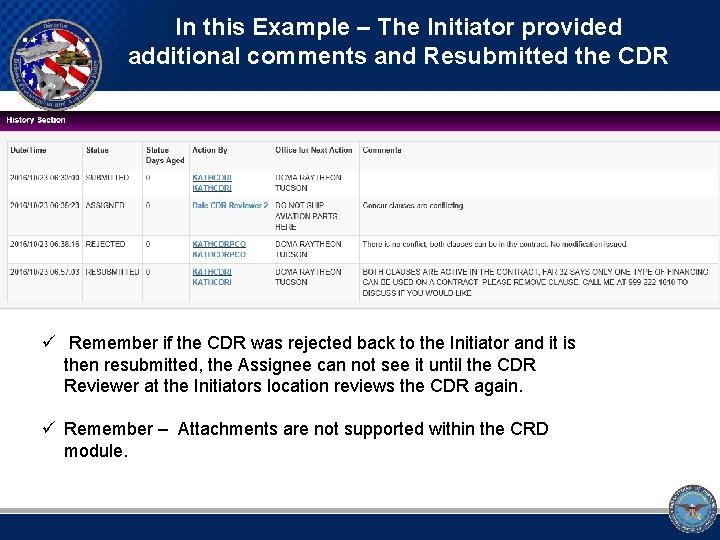 In this Example – The Initiator provided additional comments and Resubmitted the CDR ü