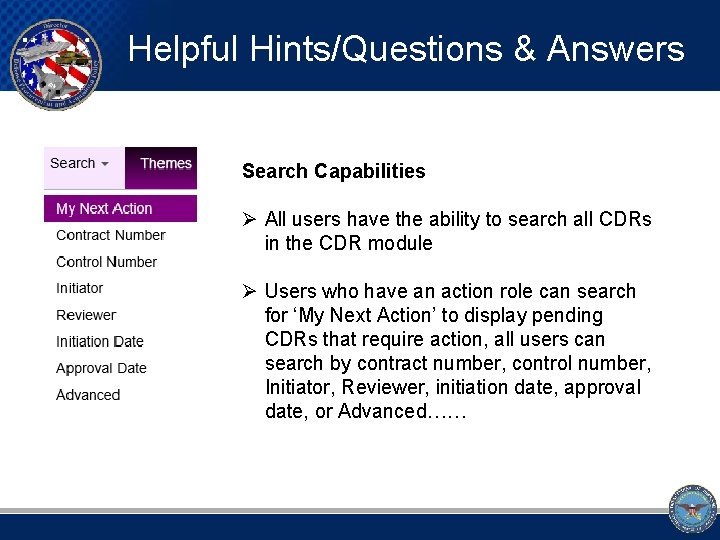 Helpful Hints/Questions & Answers Search Capabilities Ø All users have the ability to search