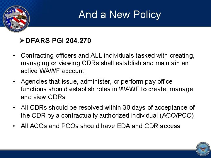 And a New Policy Ø DFARS PGI 204. 270 • Contracting officers and ALL