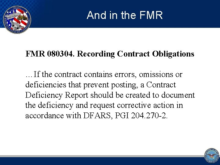 And in the FMR 080304. Recording Contract Obligations …If the contract contains errors, omissions