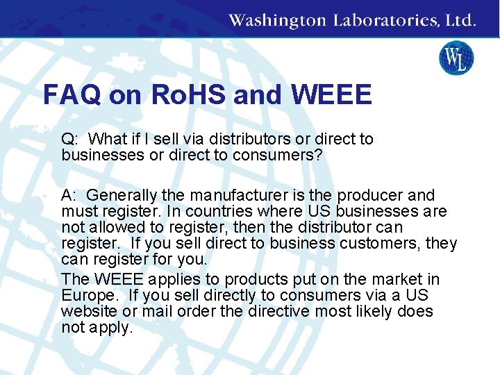 FAQ on Ro. HS and WEEE • Q: What if I sell via distributors