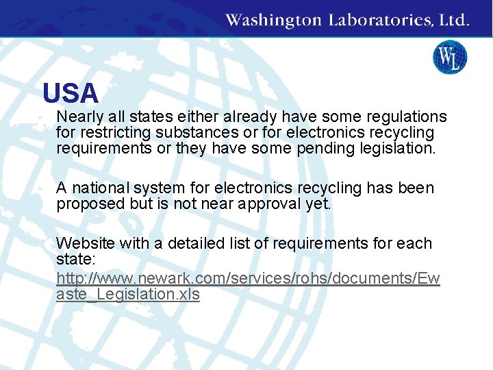 USA • Nearly all states either already have some regulations for restricting substances or