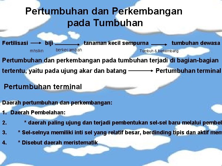 Pertumbuhan dan Perkembangan pada Tumbuhan Fertilisasi biji mhslkn tanaman kecil sempurna berkecambah tumbuhan dewasa