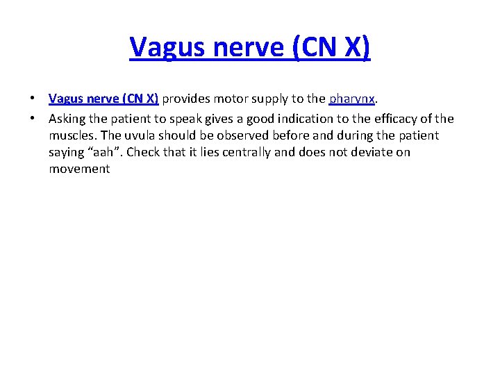 Vagus nerve (CN X) • Vagus nerve (CN X) provides motor supply to the