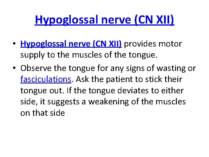 Hypoglossal nerve (CN XII) • Hypoglossal nerve (CN XII) provides motor supply to the