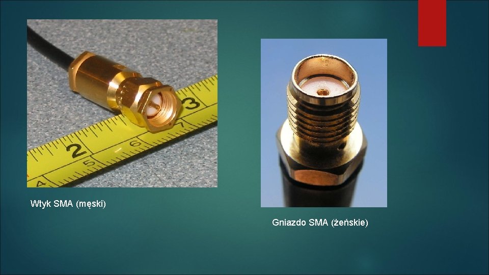 Wtyk SMA (męski) Gniazdo SMA (żeńskie) 