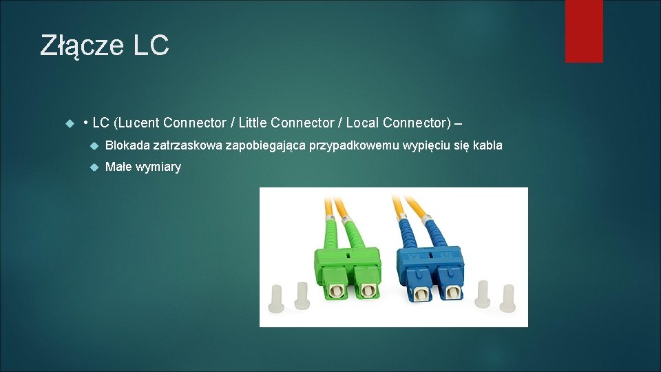 Złącze LC • LC (Lucent Connector / Little Connector / Local Connector) – Blokada