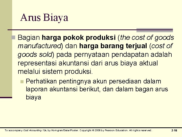 Arus Biaya n Bagian harga pokok produksi (the cost of goods manufactured) dan harga