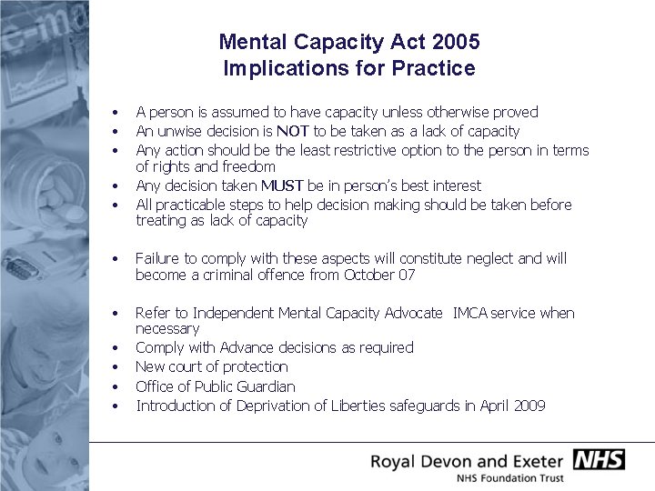 Mental Capacity Act 2005 Implications for Practice • • • A person is assumed