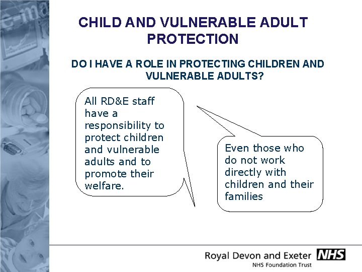CHILD AND VULNERABLE ADULT PROTECTION DO I HAVE A ROLE IN PROTECTING CHILDREN AND