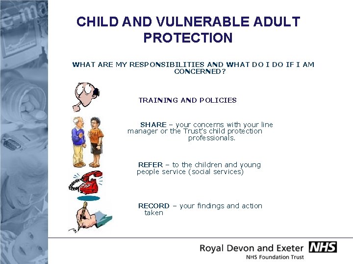 CHILD AND VULNERABLE ADULT PROTECTION WHAT ARE MY RESPONSIBILITIES AND WHAT DO IF I