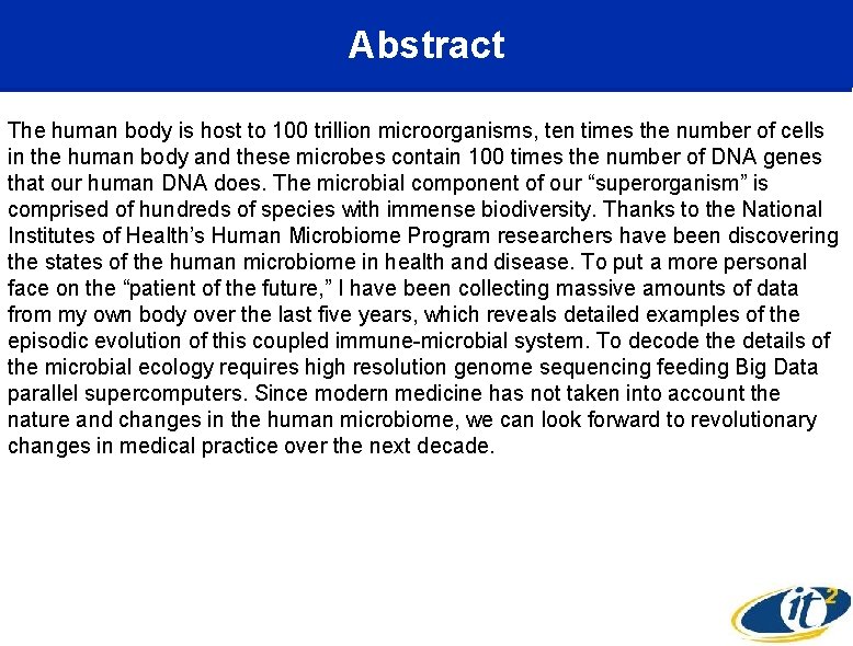 Abstract The human body is host to 100 trillion microorganisms, ten times the number