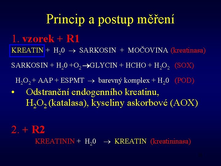 Princip a postup měření 1. vzorek + R 1 KREATIN + H 20 SARKOSIN