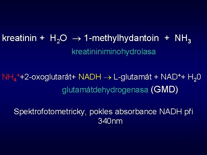 kreatinin + H 2 O 1 -methylhydantoin + NH 3 kreatininiminohydrolasa NH 4++2 -oxoglutarát+