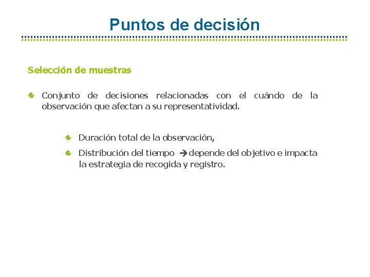 Puntos de decisión Selección de muestras Conjunto de decisiones relacionadas con el cuándo de