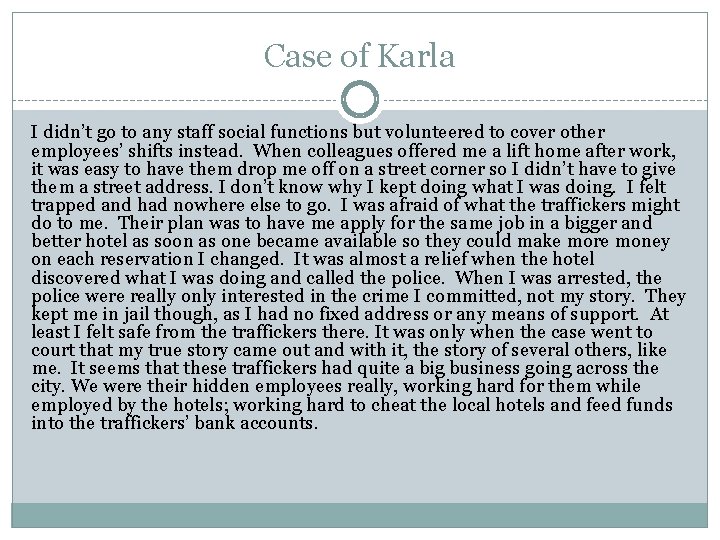 Case of Karla I didn’t go to any staff social functions but volunteered to