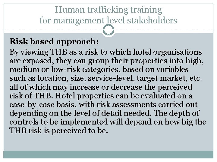 Human trafficking training for management level stakeholders Risk based approach: By viewing THB as