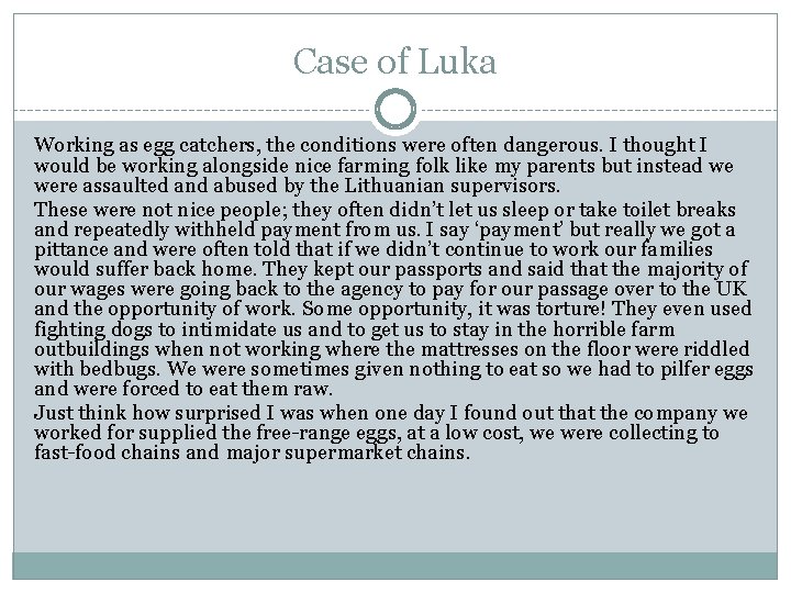 Case of Luka Working as egg catchers, the conditions were often dangerous. I thought