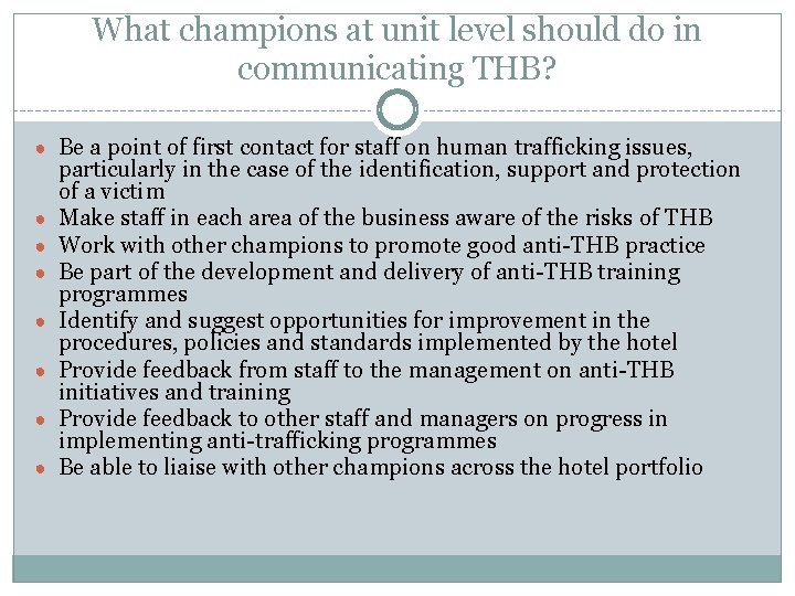 What champions at unit level should do in communicating THB? ● Be a point
