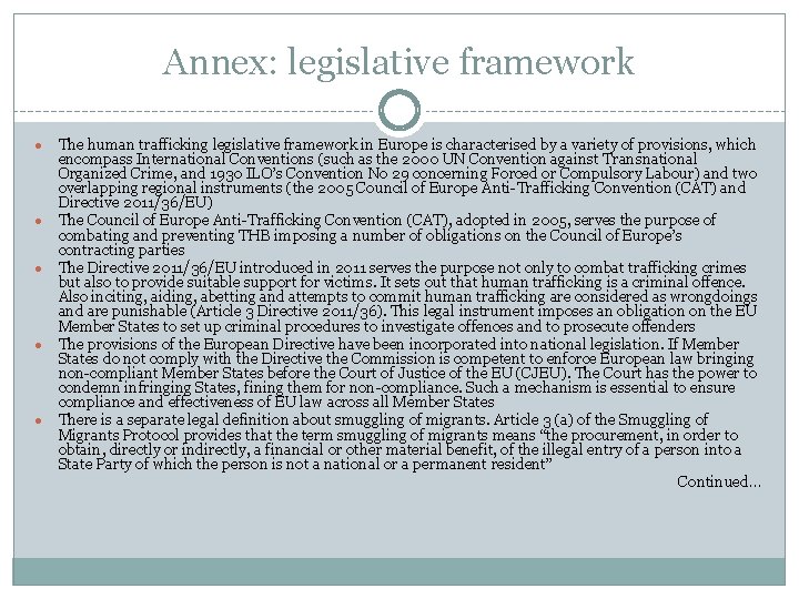 Annex: legislative framework ● ● ● The human trafficking legislative framework in Europe is