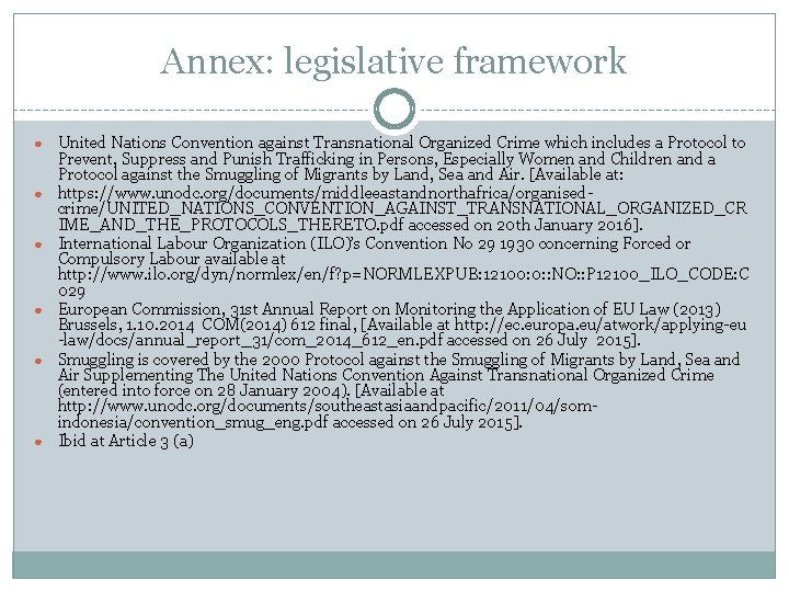 Annex: legislative framework ● ● ● United Nations Convention against Transnational Organized Crime which