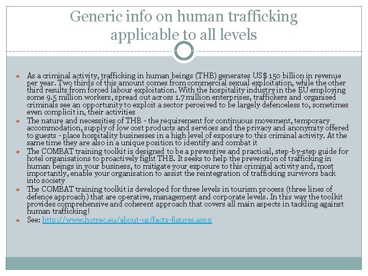Generic info on human trafficking applicable to all levels ● ● ● As a