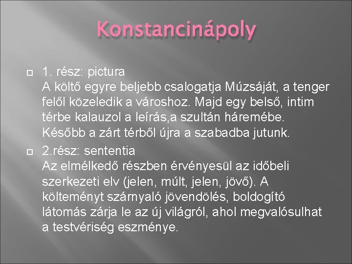 Konstancinápoly 1. rész: pictura A költő egyre beljebb csalogatja Múzsáját, a tenger felől közeledik