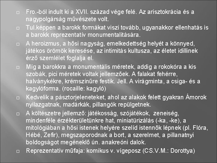  Fro. -ból indult ki a XVII. század vége felé. Az arisztokrácia és a