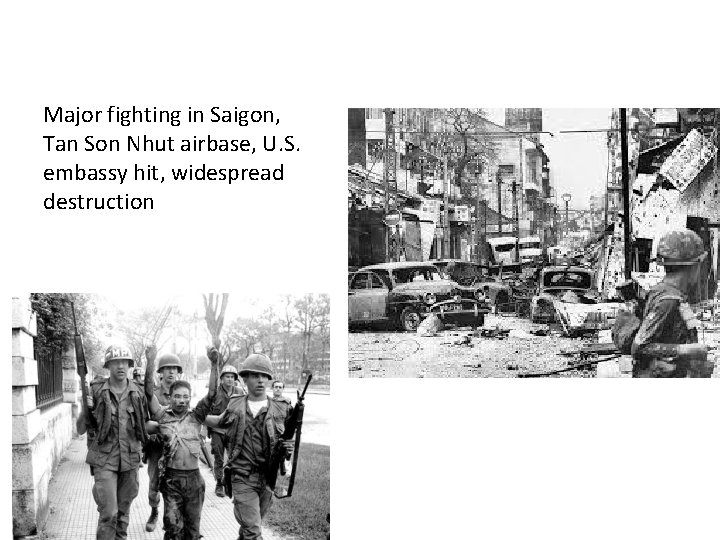 Major fighting in Saigon, Tan Son Nhut airbase, U. S. embassy hit, widespread destruction